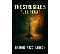 The Struggle 5: Full Recap (The Struggle Series)