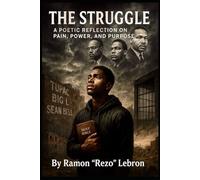 The Struggle: a Reflection of Pain, Power, and Purpose (The Struggle Series)