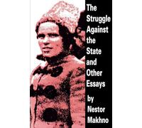 The Struggle Against The State And Other Essays