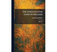 The Struggle for Land in Ireland: 1800-1923