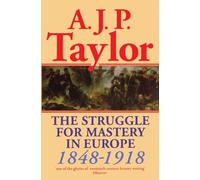 The Struggle for Mastery in Europe, 1848-1918 (Oxford History of Modern Europe)