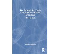 The Struggle for Public Goods in the Shadow of Fascism: Hope at Dusk