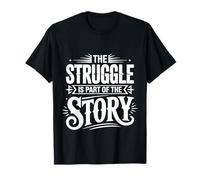 The Struggle Is Part of The Story Motivación - Camiseta