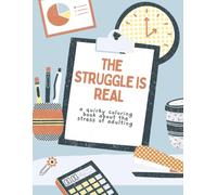 The Struggle Is Real: a quirky coloring book about the stress of adulting