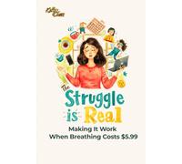 The Struggle is Real: Making It Work When Breathing Costs $5.99