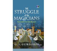 The Struggle of the Magicians: Scenario of the Ballet - [DELUXE HARDCOVER EDITION]
