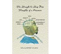 The Struggle to Stay Free: Thoughts of a Prisoner