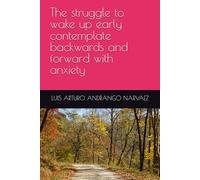 The struggle to wake up early contemplate backwards and forward with anxiety (Searching-For-And-The-Anguish-Of-Finding-Myself)