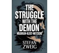 The Struggle with the Demon (Hölderlin · Kleist · Nietzsche): New Translation