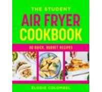 The Student Air Fryer Cookbook