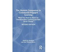 The Student Companion to Community-Engaged Learning: What You Need to Know for Transformative Learning and Real Social Change
