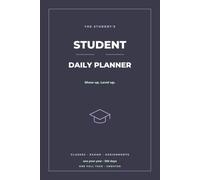 The Student Daily Planner: Undated 365-Day Class Schedule, Assignment Tracker & Exam Countdown Organizer for College Students