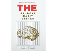 The Student Habit System: Daily Routines That Boost Academic Performance