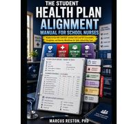 The Student Health Plan Alignment Manual for School Nurses: Ready-to-Use IHP, EAP/ECP, Section 504, and IEP Crosswalks, Templates, and Review Workflows for Safer School-Day Care