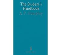 The Student's Handbook: To the University of Cambridge, for the Use of Persons Intending to Enter at the University