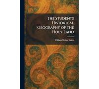 The Students Historical Geography of the Holy Land