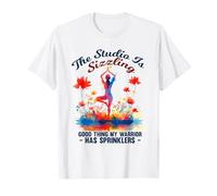 The Studio IS Sizzling Good Thing MY Warrior HAS SPRINKLERS Camiseta