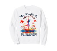 The Studio IS Sizzling Good Thing MY Warrior HAS SPRINKLERS Sudadera