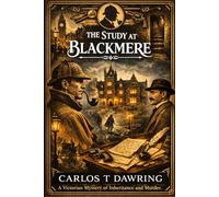 The Study at Blackmere: A Victorian mystery of inheritance, murder, silence, and buried names