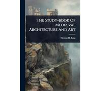 The Study-book Of Mediæval Architecture And Art