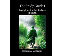 The Study Guide: Sufficient Provision for Seekers of the Path of Truth Volume 1