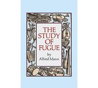 The study of fugue livre sur la musique (Dover Books on Music: Analysis)