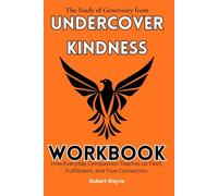 The Study of Generosity from Undercover Kindness Workbook: How Everyday Compassion Teaches Us Faith, Fulfillment, and True Connection.