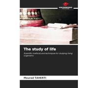 The study of life: Scientific methods and techniques for studying living organisms