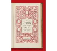 The Study: The Inner Life of Renaissance Libraries
