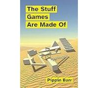 The Stuff Games Are Made Of