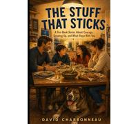 The Stuff That Sticks: The Complete Series (Books 1-10) (The Stuff That Sticks -- A 10-Book Series About Courage, Growing Up, and What Stays With You)