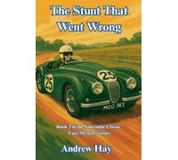 The Stunt That Went Wrong (Ascombe Classic Cars Cosy Mystery)