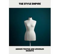 The Style Empire: Hidden Truths And Unveiled Secrets