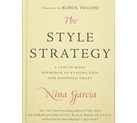 The Style Strategy: A Less-Is-More Approach to Staying Chic and Shopping Smart