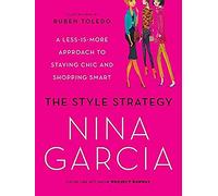 The Style Strategy: A Less-Is-More Approach to Staying Chic and Shopping Smart
