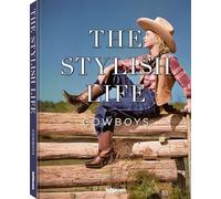 The Stylish Life: Cowboys and Cowgirls /anglais