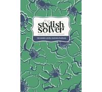 the Stylish Solver Sudoku Book - Mixed Level (Teal Poppies): A Giftable Puzzle Journey - 120 Challenges from Relaxed to Advanced