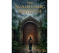 The Suanluang Institute: A Cozy Murder Mystery Novel Set in a Secret Thai Culinary Academy
