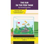 The Sub In The Fish Tank: Short Decodable Books Prepare Students for Reading DOG ON A LOG Decodable Chapter Books. For Beginning Readers and Students ... 3 -ng, -nk) (DOG ON A LOG Let's GO! Readers)