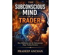 The Subconscious Mind of a Trader: How Meditation and the Subconscious Shape Trading Decisions