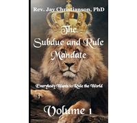 The Subdue and Rule Mandate, Volume 1: Everybody Wants to Rule the World