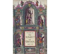 The subject of Britain, 1603-25 (Manchester University Press)