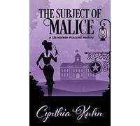 The Subject of Malice: 4 (A Lila Maclean Academic Mystery)