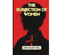 The Subjection of Women