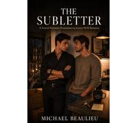 The Subletter: A Forced Proximity Roommates-to-Lovers M/M Romance