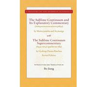 The Sublime Continuum and Its Explanatory Commentary: With the Sublime Continuum Supercommentary - Revised Edition (Treasury of the Buddhist Sciences)