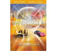 The Subliminal Manifestation Series, Vol. One - Forgiveness & Love