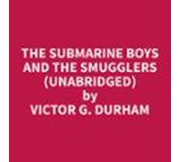 The Submarine Boys And The Smugglers (Unabridged)