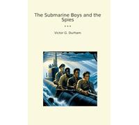The Submarine Boys and the Spies (Classic Books)