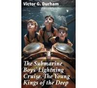 The Submarine Boys Lightning Cruise. The Young Kings Of The Deep (eboo
